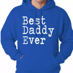 Bewild Best Daddy Ever Adult Hoodie Positive Reinforcement