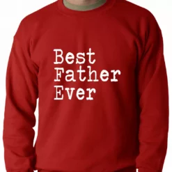 Bewild Best Father Ever Adult Crewneck Positive Reinforcement