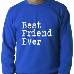 Bewild Positive Reinforcement Best Friend Ever Adult Crewneck