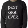 Bewild Best. Gigi. Ever. Grandma Adult Crewneck Positive Reinforcement
