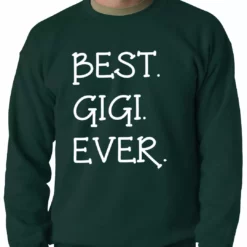 Bewild Best. Gigi. Ever. Grandma Adult Crewneck Positive Reinforcement 9 Bewild Best. Gigi. Ever. Grandma Adult Crewneck Positive Reinforcement