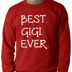 Bewild Best. Gigi. Ever. Grandma Adult Crewneck Positive Reinforcement 12 Bewild Best. Gigi. Ever. Grandma Adult Crewneck Positive Reinforcement