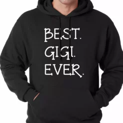 Bewild Best. Gigi. Ever. Grandma Adult Hoodie Positive Reinforcement
