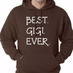 Bewild Best. Gigi. Ever. Grandma Adult Hoodie Positive Reinforcement