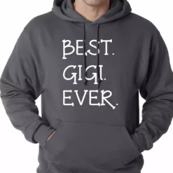 Bewild Best. Gigi. Ever. Grandma Adult Hoodie Positive Reinforcement