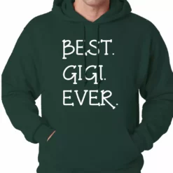 Bewild Best. Gigi. Ever. Grandma Adult Hoodie Positive Reinforcement