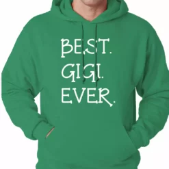 Bewild Best. Gigi. Ever. Grandma Adult Hoodie Positive Reinforcement