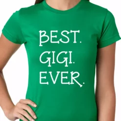 Bewild Best. Gigi. Ever. Grandma Ladies T-shirt Positive Reinforcement