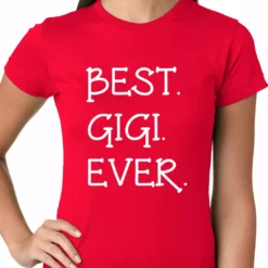 Bewild Best. Gigi. Ever. Grandma Ladies T-shirt Positive Reinforcement