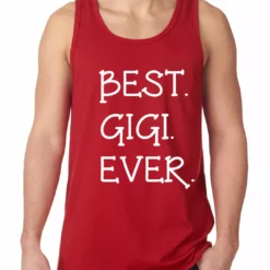 Bewild Best. Gigi. Ever. Grandma Tank Top 7 Bewild Best. Gigi. Ever. Grandma Tank Top