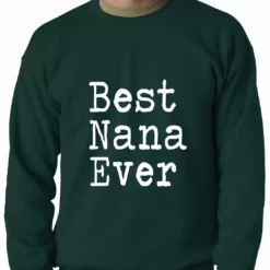 Bewild Best Nana Ever Adult Crewneck