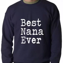 Bewild Best Nana Ever Adult Crewneck