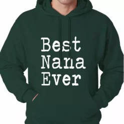 Bewild Best Nana Ever Adult Hoodie Positive Reinforcement 15 Bewild Best Nana Ever Adult Hoodie Positive Reinforcement