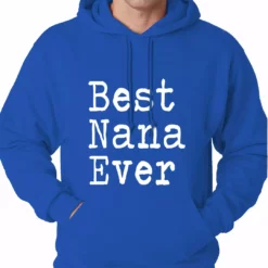 Bewild Best Nana Ever Adult Hoodie Positive Reinforcement 21 Bewild Best Nana Ever Adult Hoodie Positive Reinforcement