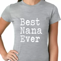 Bewild Positive Reinforcement Best Nana Ever Ladies T-shirt