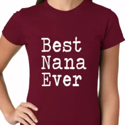 Bewild Positive Reinforcement Best Nana Ever Ladies T-shirt