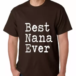Bewild Positive Reinforcement Best Nana Ever Mens T-shirt