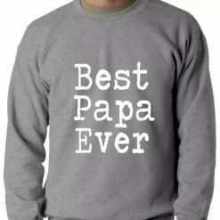 Bewild Positive Reinforcement Best Papa Ever Adult Crewneck 11 Bewild Positive Reinforcement Best Papa Ever Adult Crewneck