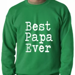 Bewild Positive Reinforcement Best Papa Ever Adult Crewneck 12 Bewild Positive Reinforcement Best Papa Ever Adult Crewneck