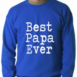 Bewild Positive Reinforcement Best Papa Ever Adult Crewneck 15 Bewild Positive Reinforcement Best Papa Ever Adult Crewneck