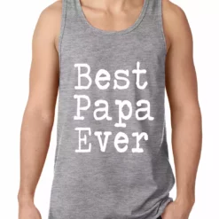 Bewild Best Papa Ever Tank Top Positive Reinforcement