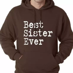 Bewild Best Sister Ever Adult Hoodie Positive Reinforcement