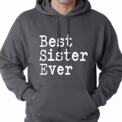 Bewild Best Sister Ever Adult Hoodie Positive Reinforcement