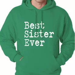 Bewild Best Sister Ever Adult Hoodie Positive Reinforcement