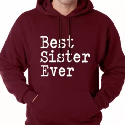 Bewild Best Sister Ever Adult Hoodie Positive Reinforcement