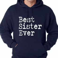 Bewild Best Sister Ever Adult Hoodie Positive Reinforcement