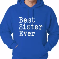 Bewild Best Sister Ever Adult Hoodie Positive Reinforcement