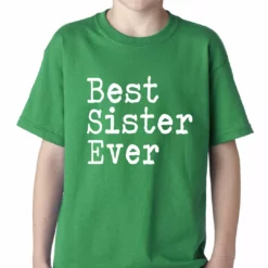 Bewild Positive Reinforcement Best Sister Ever Kids T-shirt 11 Bewild Positive Reinforcement Best Sister Ever Kids T-shirt
