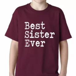 Bewild Positive Reinforcement Best Sister Ever Kids T-shirt 12 Bewild Positive Reinforcement Best Sister Ever Kids T-shirt