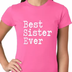 Bewild Best Sister Ever Ladies T-shirt Positive Reinforcement