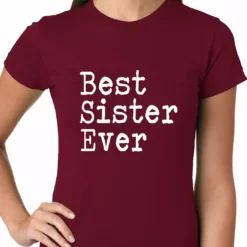 Bewild Best Sister Ever Ladies T-shirt Positive Reinforcement