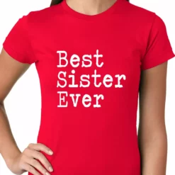 Bewild Best Sister Ever Ladies T-shirt Positive Reinforcement