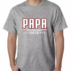 Bewild PAPA For PRESIDENT 2016 - Vote For Papa Mens T-shirt Political View
