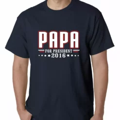 Bewild PAPA For PRESIDENT 2016 - Vote For Papa Mens T-shirt Political View