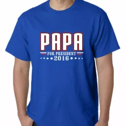 Bewild PAPA For PRESIDENT 2016 - Vote For Papa Mens T-shirt Political View