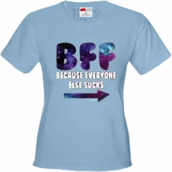 Bewild BFF - Galaxy - Everyone Else Sucks (Arrow Right) Girl's T-Shirt Cool Funny & Offensive