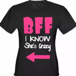 Bewild BFF - I Know She's Crazy Girl's T-Shirt 12 Bewild BFF - I Know She's Crazy Girl's T-Shirt