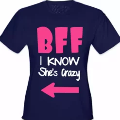 Bewild BFF - I Know She's Crazy Girl's T-Shirt 16 Bewild BFF - I Know She's Crazy Girl's T-Shirt