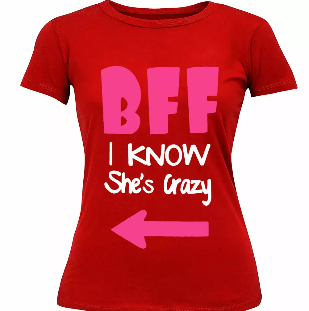 Bewild BFF - I Know She's Crazy Girl's T-Shirt 10 Bewild BFF - I Know She's Crazy Girl's T-Shirt