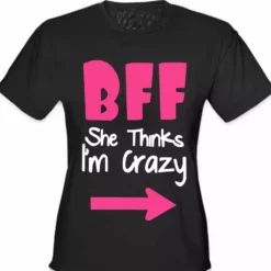 Bewild BFF - She Thinks I'm Crazy Girl's T-Shirt Cool Funny & Offensive 12 Bewild BFF - She Thinks I'm Crazy Girl's T-Shirt Cool Funny & Offensive