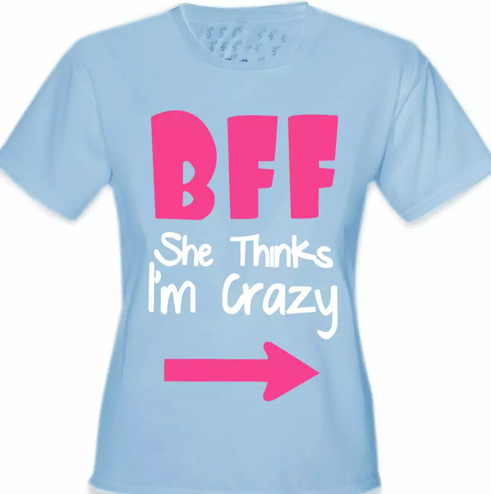 Bewild BFF - She Thinks I'm Crazy Girl's T-Shirt Cool Funny & Offensive 7 Bewild BFF - She Thinks I'm Crazy Girl's T-Shirt Cool Funny & Offensive