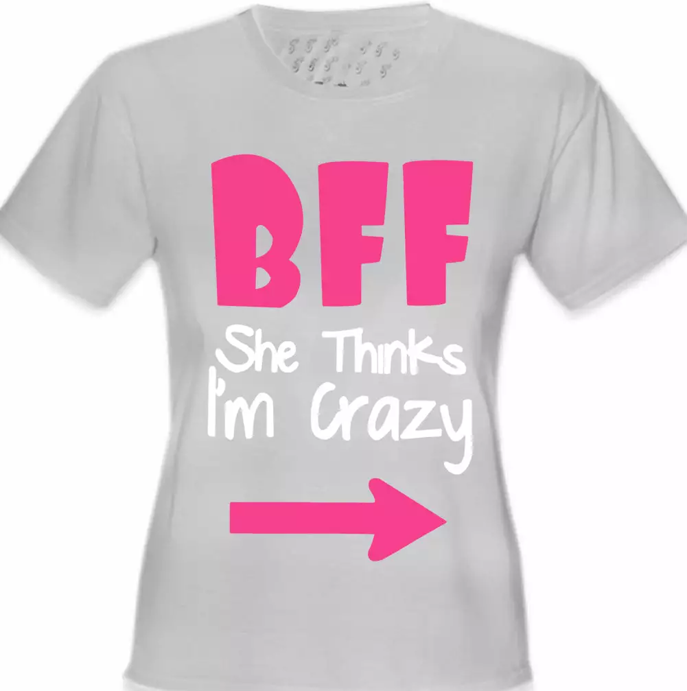 Bewild BFF - She Thinks I'm Crazy Girl's T-Shirt Cool Funny & Offensive 8 Bewild BFF - She Thinks I'm Crazy Girl's T-Shirt Cool Funny & Offensive