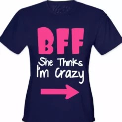 Bewild BFF - She Thinks I'm Crazy Girl's T-Shirt Cool Funny & Offensive 16 Bewild BFF - She Thinks I'm Crazy Girl's T-Shirt Cool Funny & Offensive