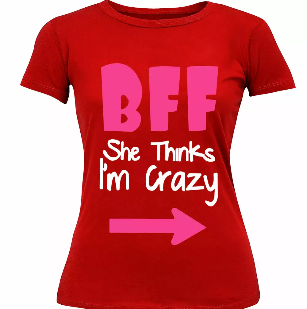 Bewild BFF - She Thinks I'm Crazy Girl's T-Shirt Cool Funny & Offensive 10 Bewild BFF - She Thinks I'm Crazy Girl's T-Shirt Cool Funny & Offensive