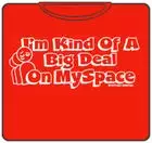 Bewild Big Deal On Myspace T-Shirt Cool Funny & Offensive 5 Bewild Big Deal On Myspace T-Shirt Cool Funny & Offensive