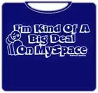 Bewild Big Deal On Myspace T-Shirt Cool Funny & Offensive 6 Bewild Big Deal On Myspace T-Shirt Cool Funny & Offensive